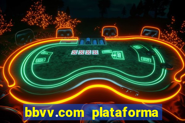 bbvv.com plataforma de jogos